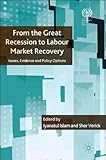From the great recession to labour market recovery : issues, evidence and policy options