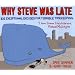 Why Steve Was Late: 101 Exceptional Excuses for Terrible Timekeeping