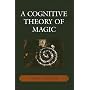 A Cognitive Theory of Magic (Cognitive Science of Religion Series)