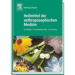 Heilmittel der anthroposophischen Medizin: Grundlagen - Arzneimittelportr�ts - Anwendung