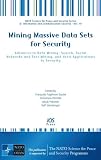 Mining Massive Data Sets for Security: Advances in Data Mining, Search, Social Networks and Text Mining, and Their Applications to Security (Nato Science for Peace and Security Series- Information and Communication Security)