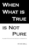 When What is True is Not Pure: Flannery O'Connor and the Logic of Redemption (Intersections Monographs)