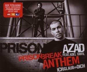 Azad - Prison Break Anthem (Ich Glaub An Dich) Lyrics - Zortam Music