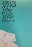 Neptune's domain : a political geography of the sea