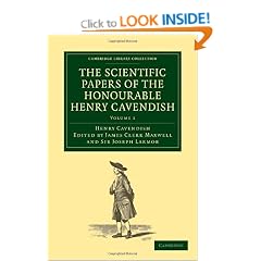 The Scientific Papers of the Honourable Henry Cavendish, F. R. S: Volume 1 (Cambridge Library Collection - Physical  Sciences)