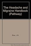 The headache and migraine handbook