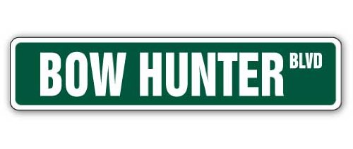 BOW HUNTER -Street Sign- arrow hunt hunting animal gift