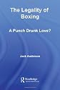 The Legality of Boxing: A Punch Drunk Love?