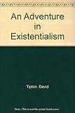 An adventure in existentialism : and other stories