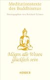 Produkt-Bild: M&ouml;gen alle Wesen gl&uuml;cklich sein: Die sch&ouml;nsten Meditationstexte des Buddhismus (HERDER spektrum)