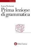 Prima lezione di grammatica (Universale Laterza. Prime lezioni)