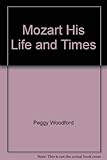 Mozart : his life and times