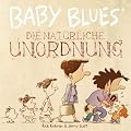 Baby Blues 12: Die nat�rliche Unordnung