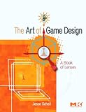 The Art of Game Design: A Book of Lenses: A book of lenses