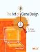 The Art of Game Design: A Book of Lenses: A book of lenses The Art of Game Design: A Book of Lenses: A book of lenses