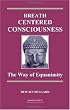 Breath-Centered Consciousness: The Way of Equanimity
