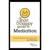 a short and happy guide to mediation short and happy series