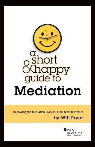 A Short and Happy Guide to Mediation (Short and Happy Series)