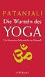 Die Wurzeln des Yoga: Die klassischen Lehrspr�che des Patanjali