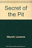 The secret of the pit