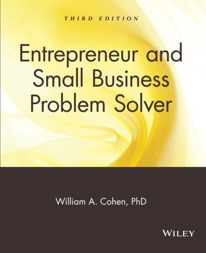 Entrepreneur and Small Business Problem Solver by Cohen, William A. 3rd edition (2005) Paperback