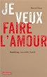 Je veux faire l'amour : Handicap, sexualit�, libert�
