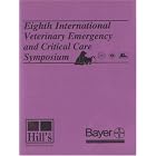Eight International Veterinary Emergency and Critical Care Symposium by BVSc, MRCVS Dez Hughes