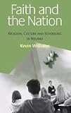 Faith & the nation : religion, culture and schooling in Ireland