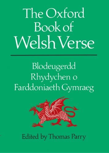 oxford book of welsh verse  blodengerdd rhydychen o farddomiaeth gymraeg welsh and english edition