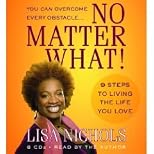 No Matter What!: 9 Steps to Living the Life You Love [AUDIO CD/AUDIOBOOK] [UNABRIDGED]