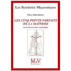 Les cinq points parfaits de la Ma�trise, ou la r�surrection symbolique