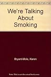 We're talking about smoking