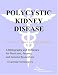 Book Polycystic Kidney Disease - A Bibliography and Dictionary for Physicians, Patients, and Genome Researchers