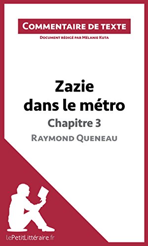 Zazie dans le métro de Raymond Queneau - Chapitre 3: Commentaire de texte (French Edition)