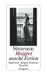 Maigret macht Ferien: S�mtliche Maigret-Romane