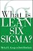 What Is Lean Six SIGMA [WHAT IS LEAN 6 SIGMA]