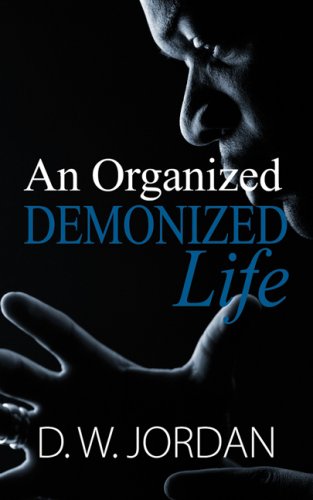 an organized demonized life