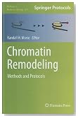 Chromatin Remodeling: Methods and Protocols (Methods in Molecular Biology)