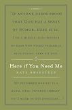 Here If You Need Me: A True Story