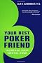 YOUR BEST POKER FRIEND: Increase Your Mental Edge