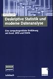 Deskriptive Statistik und moderne Datenanalyse: Eine computergestützte Einführung mit Excel, SPSS und STATA
