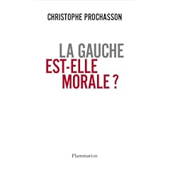 La gauche est-elle morale ?