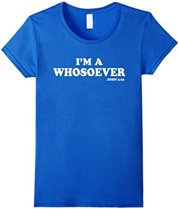 I'm A Whosoever Who So Ever John 3:16 Jesus Christ T-Shirt - Female Small - Royal Blue
