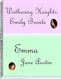 Wuthering Heights by Emily Bronte And Emma Jane Austen (Classic Collections: Wuthering Heights)