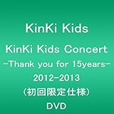 KinKi Kids Concert -Thank you for 15years- 2012-2013(初回限定仕様) [DVD]