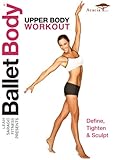 BALLET BODY: UPPER BODY WORKOUT