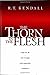 The Thorn In the Flesh: Hope for All Who Struggle With Impossible Conditions