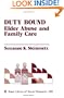 Duty Bound: Elder Abuse and Family Care (SAGE Library of Social Research)