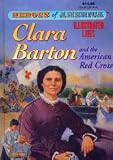 Heroes of America: Clara Barton & the American Red Cross