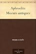 Aphrodite Moeurs antiques